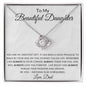 To My Beautiful Daughter-Dad | Love Knot