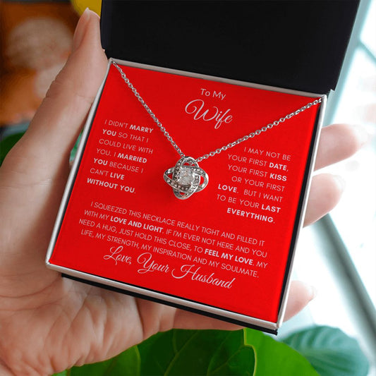 To My Wife- I didn't marry you... | Love Knot